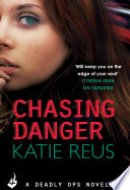 Chasing Danger: A Deadly Ops Novella 2.5 (A series of thrilling, edge-of-your-seat suspense)