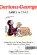 Curious George Bakes a Cake