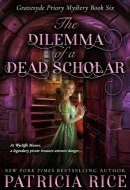The Dilemma of a Dead Scholar - Gravesyde Priory Mysteries Book Six