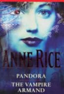 Pandora, The Vampire Armand, Anne Rice