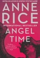Angel time : the songs of the seraphim : a novel