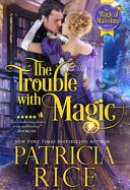 The Trouble with Magic Magical Malcolms Book #3