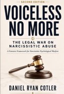 Voiceless No More the Legal War on Narcissistic Abuse