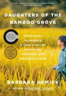 Daughters of the Bamboo Grove: From China to America, a True Story of Abduction, Adoption, and Separated Twins