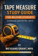 Tape Measure Study Guide For Welding Students: Standard and Metric Units
