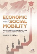 Economic and Social Mobility: Redefining Higher Education for Generational Wealth (Virginia Union University Press)