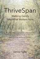 ThriveSpan: Walking Gently Into What Matters Now