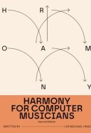 Harmony for Computer Musicians: Second Edition