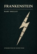 Frankenstein: or, The Modern Prometheus: Astor Library Edition