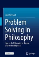 Problem Solving in Philosophy: How to Do Philosophy in the Age of Ultra-Intelligent AI
