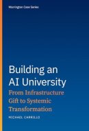 Building an AI University: From Infrastructure Gift to Systemic Transformation (Warrington Case Series)