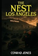 The Nest Los Angeles: They thrived beneath New York. They devoured London. Now… they've come for Los Angeles. (The Nest Series)