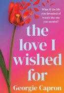The Love I Wished For: An emotional and uplifting romance that will capture your heart