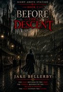 Sight Above Station: Book 1 - Before the Descent