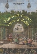 Eighteenth-Century Opera and Ballet: New Perspectives on Sources and Practice