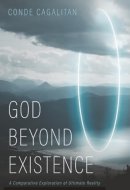 God Beyond Existence: A Comparative Exploration of Ultimate Reality