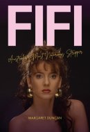 Fifi: Australia’s most notorious stripper