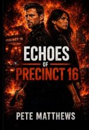 Echoes of Precinct 16: Book Two