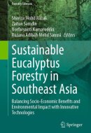 Sustainable Eucalyptus Forestry in Southeast Asia: Balancing Socio-Economic Benefits and Environmental Impact with Innovative Technologies (Forestry Sciences, 88)