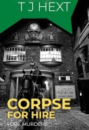 Corpse For Hire (York Murders)