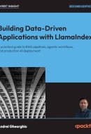 Building Data-Driven Applications with LlamaIndex: A practical guide to RAG pipelines, agentic workflows, and production AI deployment