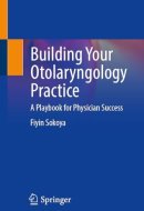 Building Your Otolaryngology Practice: A Playbook for Physician Success