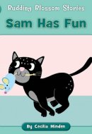 Sam Has Fun (Budding Blossom Stories)