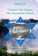 “GOJJAM” THE STIGMA (Ethiopianism)