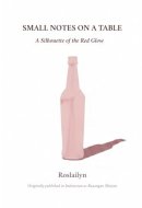 Small Notes on a Table: A Silhouette of the Red Glow