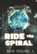 Ride the Spiral: A Cosmic Horror Novel