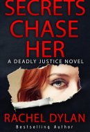 Secrets Chase Her (Deadly Justice)
