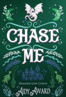 Chase Me: A Curvy Girl and A Dragon Shifter Romance (Dragons Love Curves)
