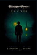 Elias Wynn: The Witness