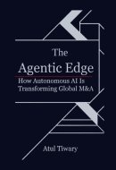 The Agentic Edge: How Autonomous AI Is Transforming Global M&A