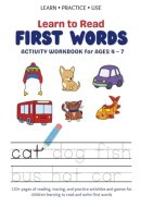 Learn to Read First Words: Activity Workbook for Ages 4–7 (Learn • Practice • Use: Workbooks for Kids)