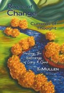 Rivers of Change ~ Currents of Thought: Trailing the Waterways of Lewis & Clark (Water & Wine Series)