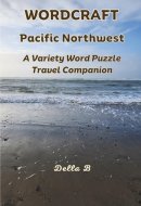 Wordcraft Pacific Northwest: A Variety Word Puzzle Travel Companion (Wordcraft Variety Word Puzzles)