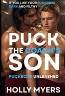 Puck the Coach’s Son: A Dark MM Hockey Romance (Puckboys Unleashed)