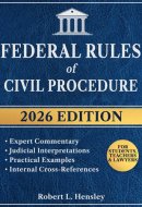 Federal Rules of Civil Procedure, 2026 Edition: Annotated with Expert Commentary, Judicial Interpretations and Practical Examples for Complete Legal Understanding