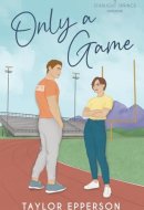 Only A Game: A Second Chance Romance (Starlight Springs)