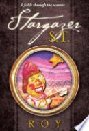 Stargazer S. T. A Fable Through the Seasons...