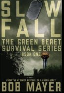 Slow Fall: The Green Beret Survival Series