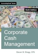 Corporate Cash Management: Sixth Edition