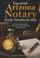 Essential Arizona Notary Study Handbook 2026: The Comprehensive Guide to Notarial Acts, Legal Requirements, and Exam Success