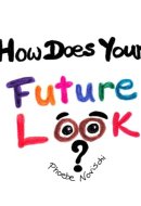 How Does Your Future Look?