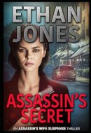 Assassin's Secret: An Assassin's Wife Suspense Thriller (An Assassin's Wife Thriller Series)