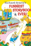 Richard Scarry's Funniest Storybook Ever!