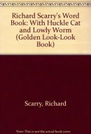Richard Scarry's Word Book With Huckle Cat and Lowly Worm
