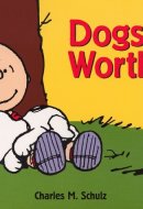 Dogs are Worth It!