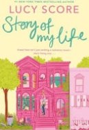 Story of My Life - A Perfectly Sweet and Spicy, Fake-Dating Small-town Romance
